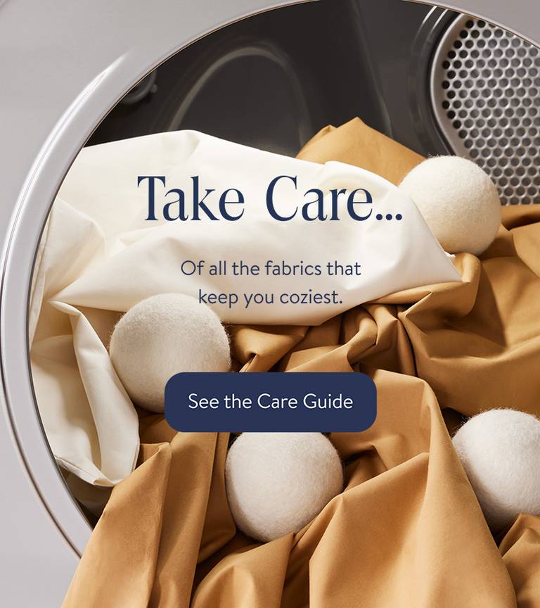 Take Care... of the Fabrics that keep you content. See the Care Guide here.