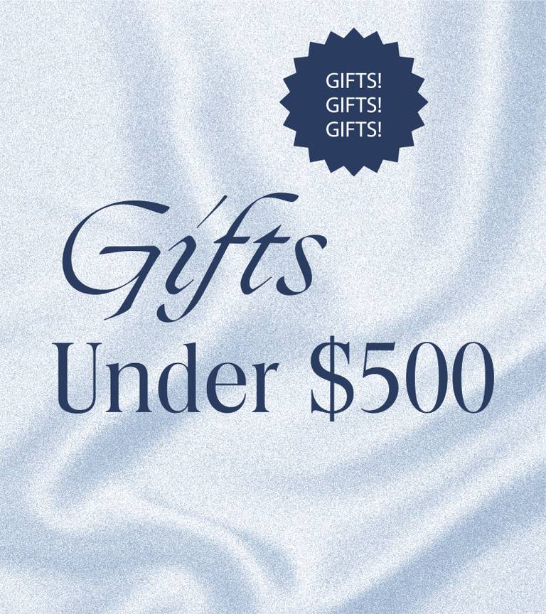 Gifts! Gifts! Gifts! Gifts Under $500