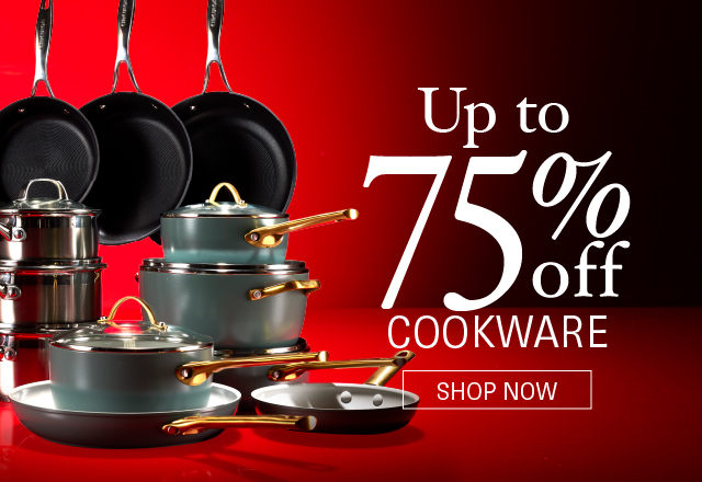 Up to 75% Off<br>Cookware