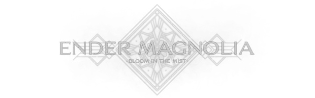 ENDER MAGNOLIA: Bloom in the Mist