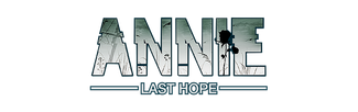 ANNIE:Last Hope
