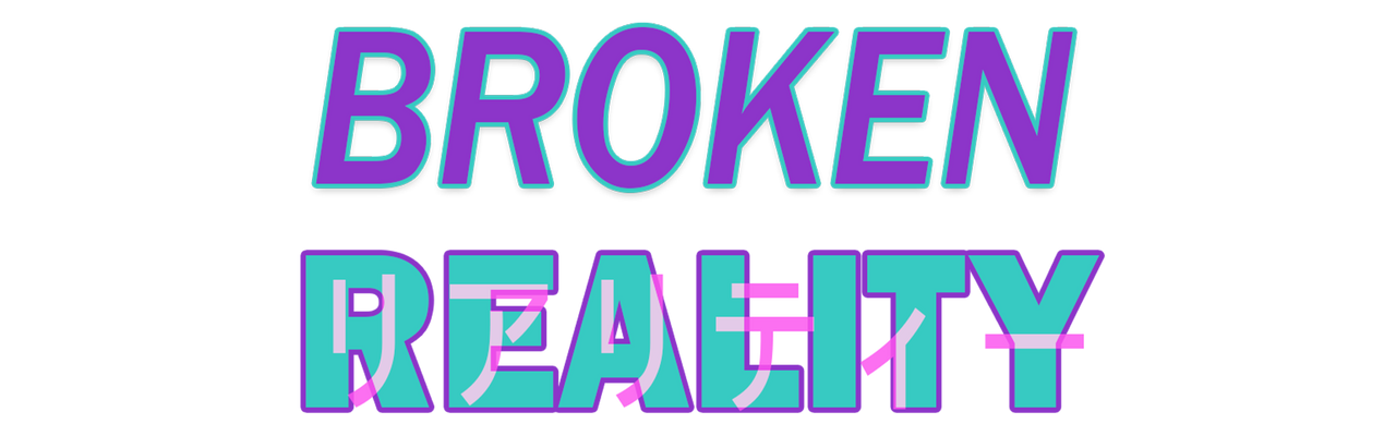 Broken Reality – Limited Run Games