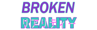 Broken Reality