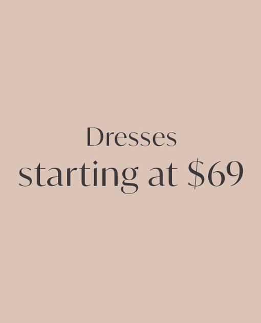 dresses starting at $69
