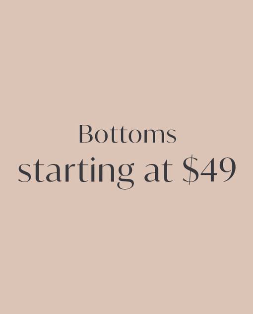 bottoms starting at $49