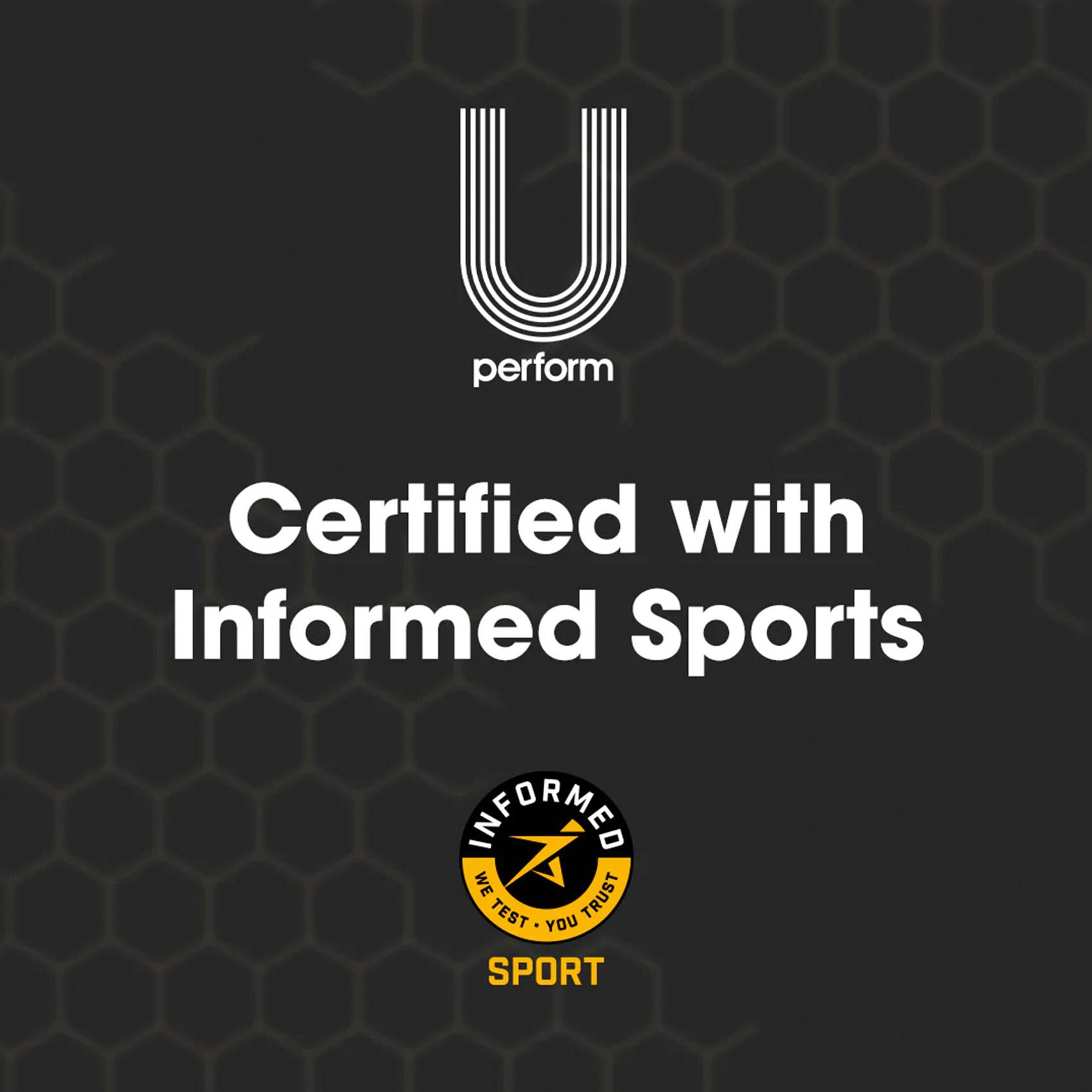 U Perform is certified with Informed Sports to ensure quality and safety
