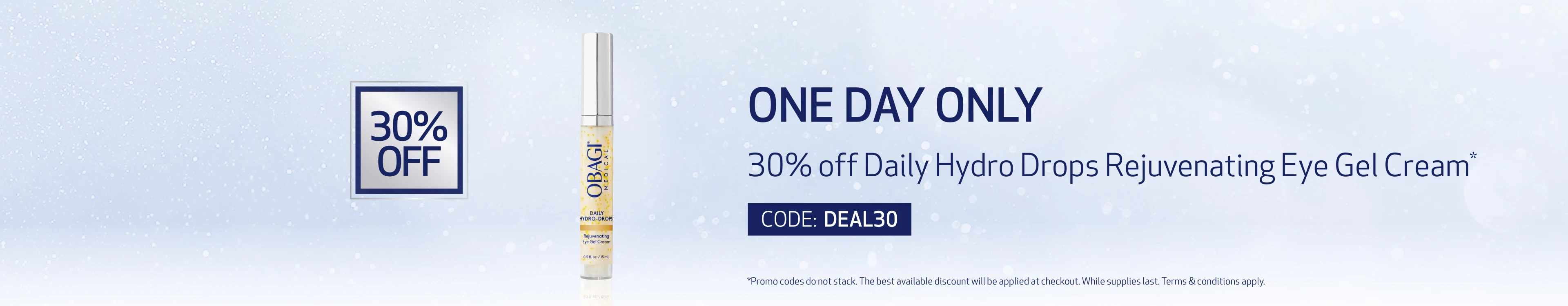 30% Off Daily Hydro-Drops Eye Gel Cream - one day only - terms and conditions apply - desktop banner