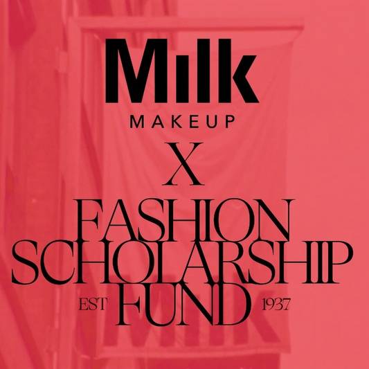 Milk Makeup x Fashion Scholarship Fund text graphic on red background