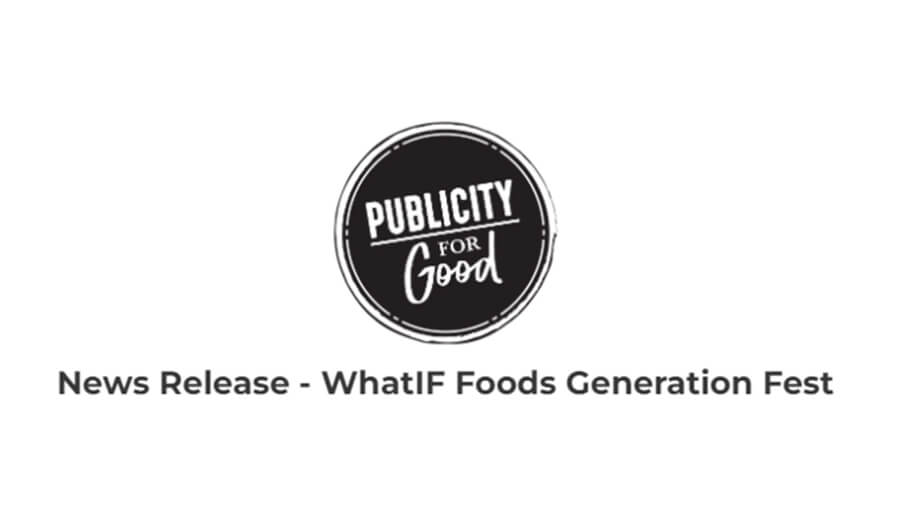 News Release - WhatIF Foods Generation Fest.jpg