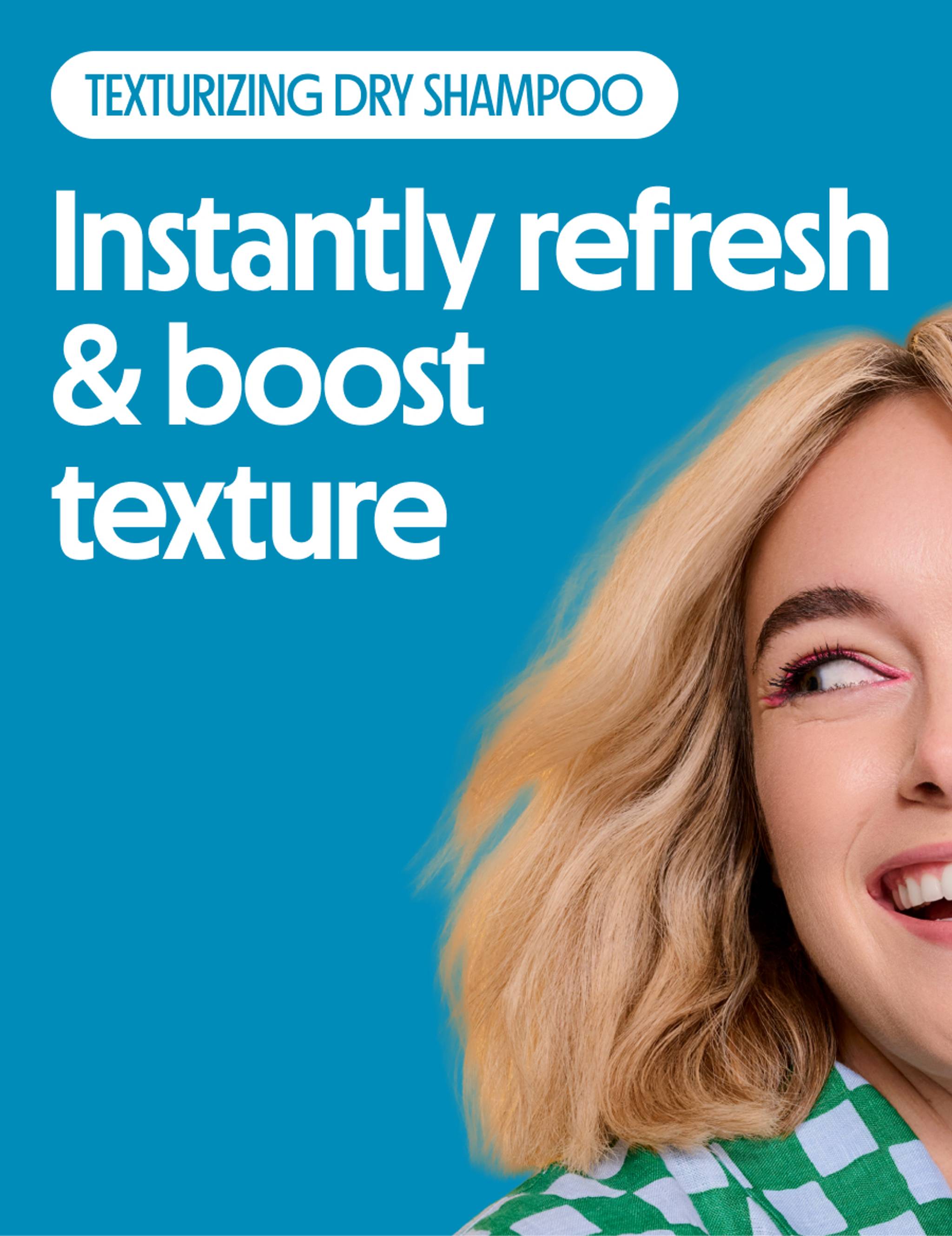 Instantly refresh and boost texture