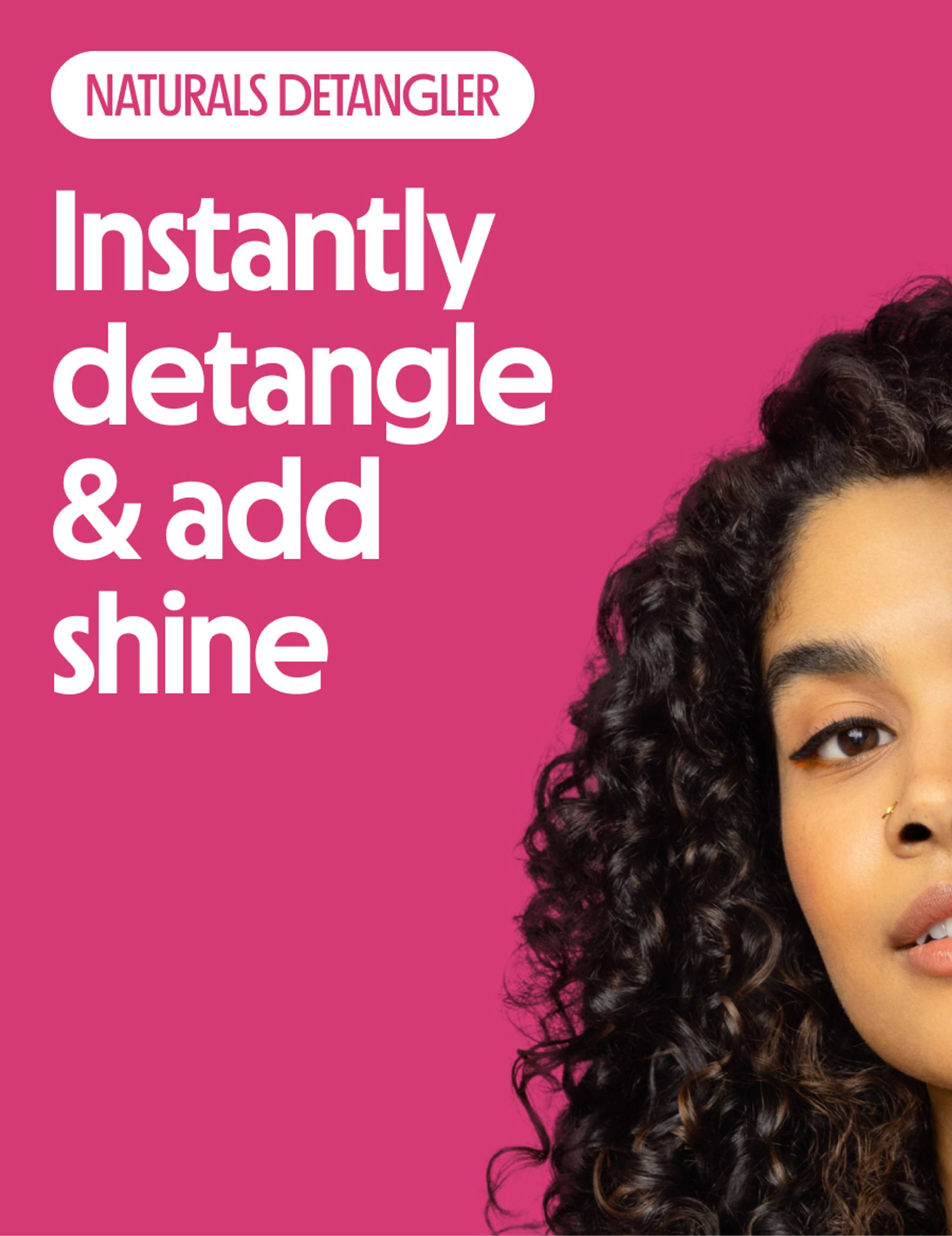 Instantly detangle and add shine