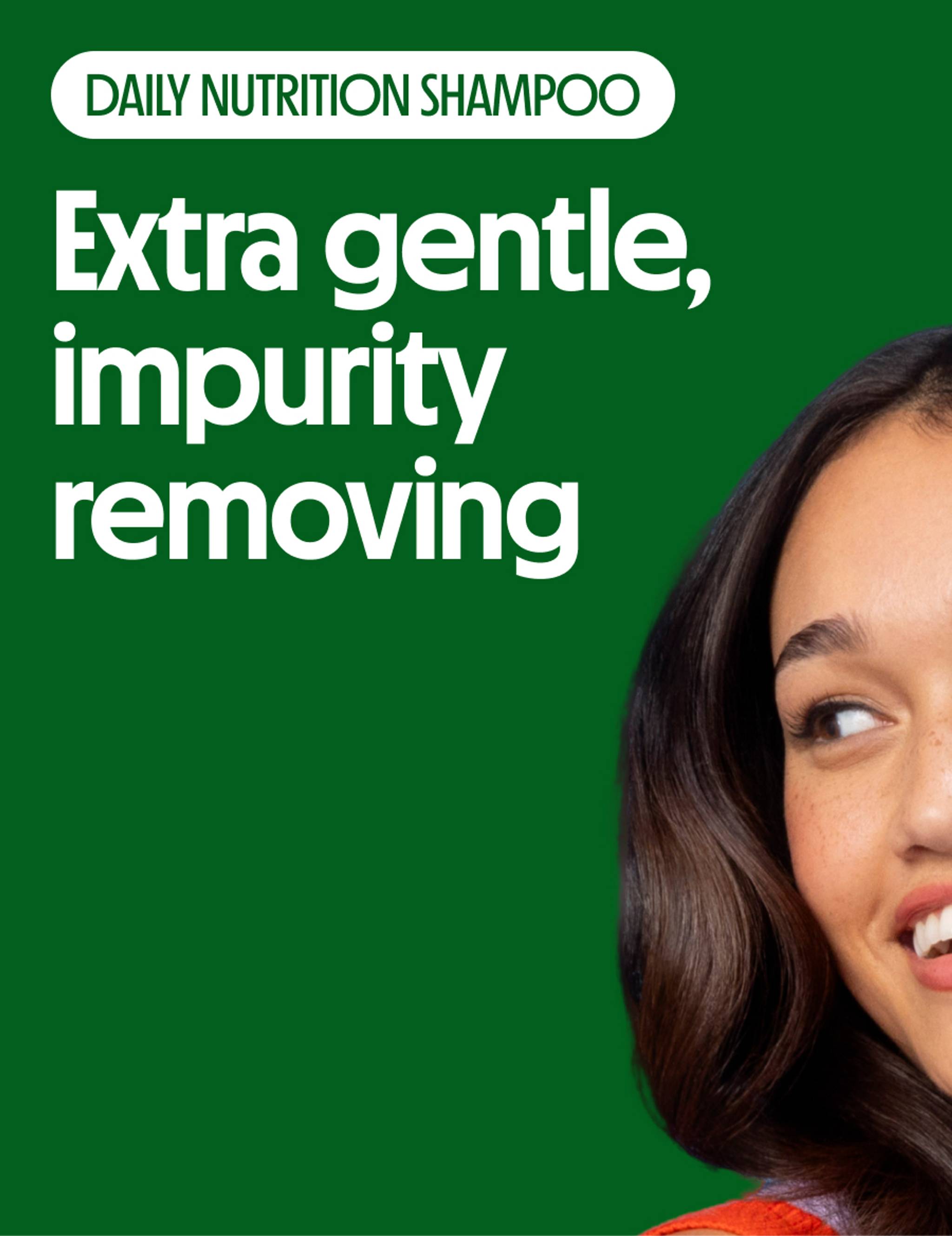 Extra gentle, impurity removing
