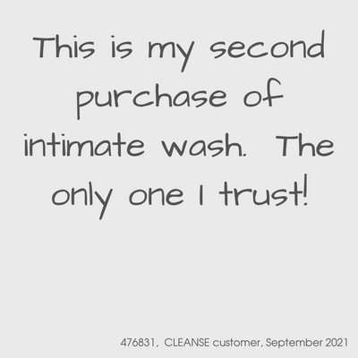Testimonial from a YES customer in September 2021
This is my second purchase of intimate wash.  The only one I trust!