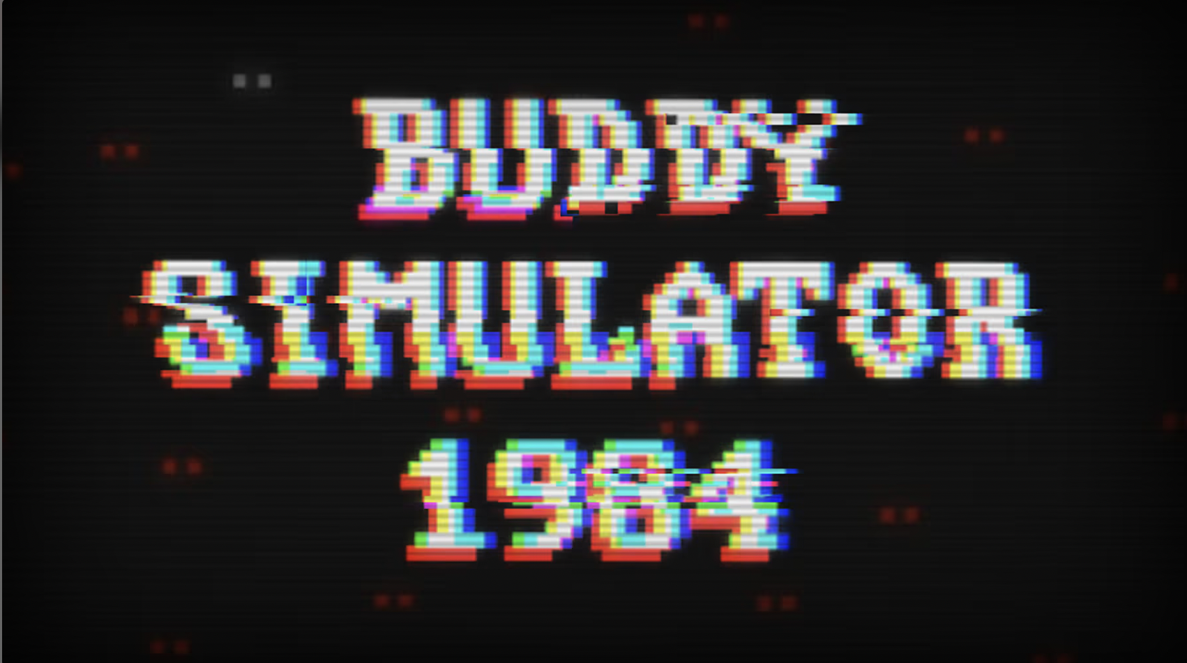Buddy Simulator 1984 by Not a Sailor Studios Buddy Simulator 1984 by Not a Sailor Studios