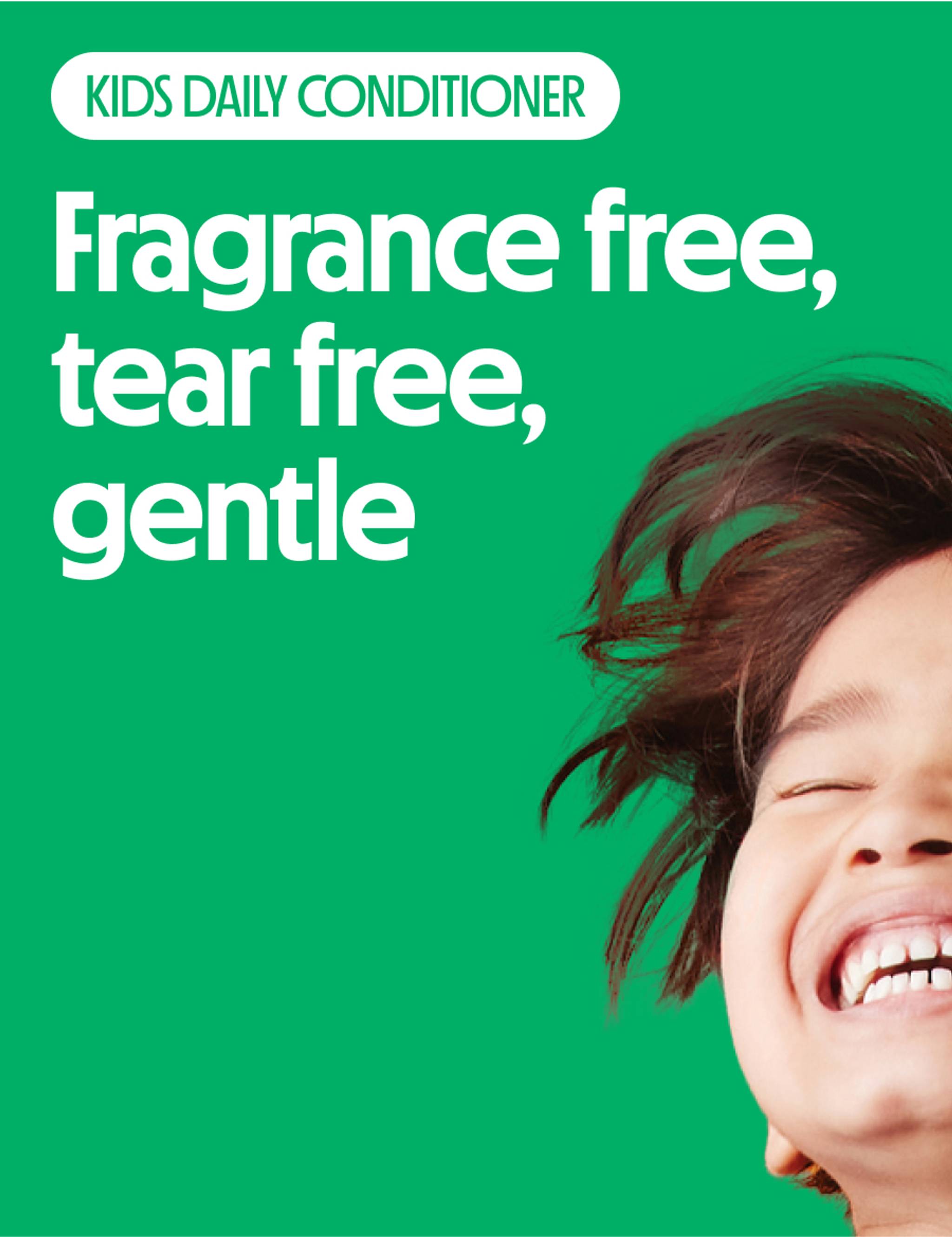 Fragrance free, tear free, gentle