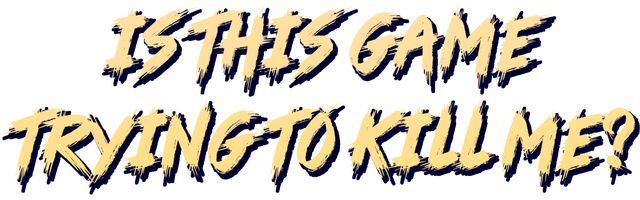 Is this Game Trying to Kill Me? Standard Edition (Switch, PS5)