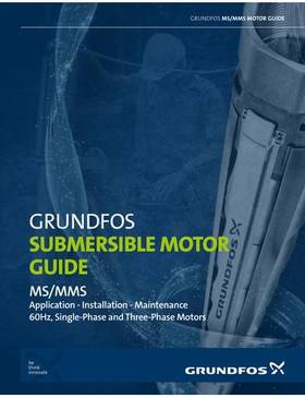 GRUNDFOS SUBMERSIBLE MOTOR GUIDE, MS AND MMS (Product brochure)