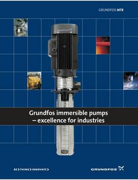 MTR, Grundfos immersible pumps - excellence for industries (Product brochure)
