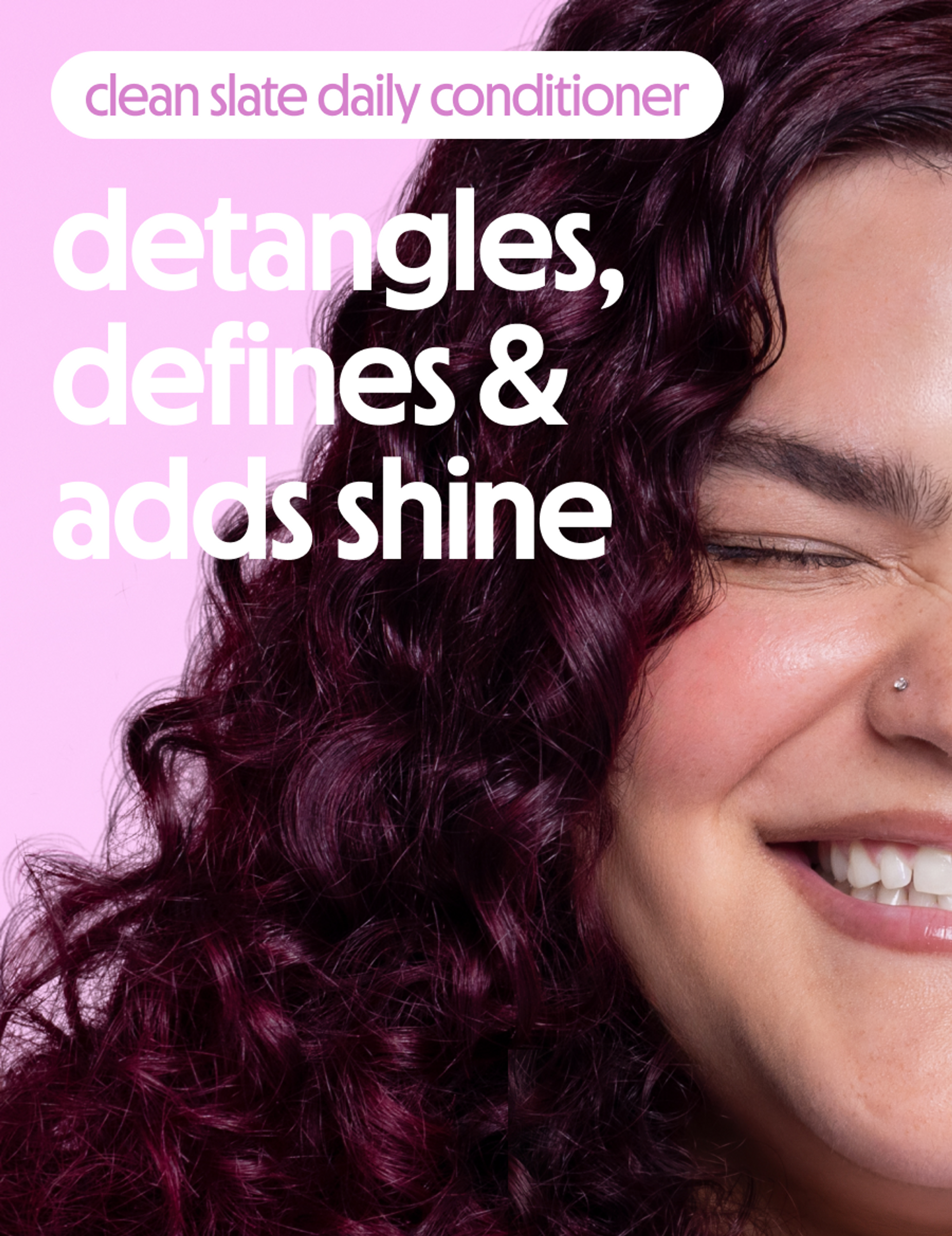 clean slate daily conditioner detangles defines and adds shine